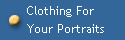 Clothing For 
Your Portraits