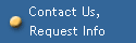 Contact Us,
Request Info